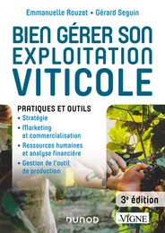 Bien gérer son exploitation viticole - 3e éd.