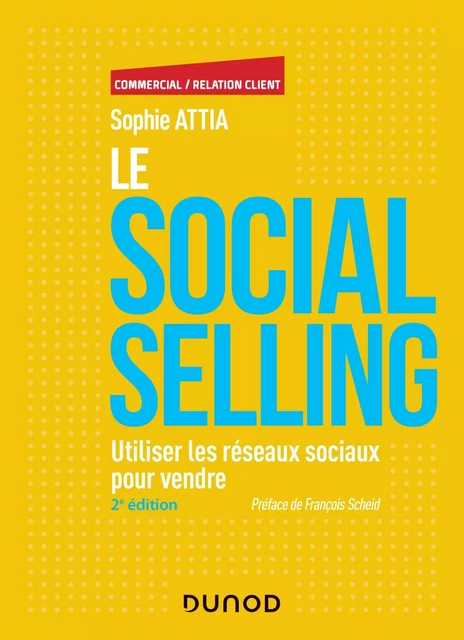 Le Social selling - 2e éd. - Sophie Attia - Dunod