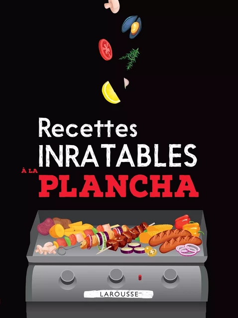 Recettes inratables à la plancha -  Collectif - Larousse