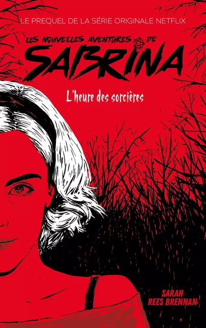 Les Nouvelles Aventures de Sabrina - Le prequel de la série Netflix - Sarah Rees Brennan - Hachette Romans