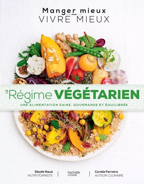 Le régime végétarien - Sibylle Naud, Coralie Ferreira - Hachette Pratique