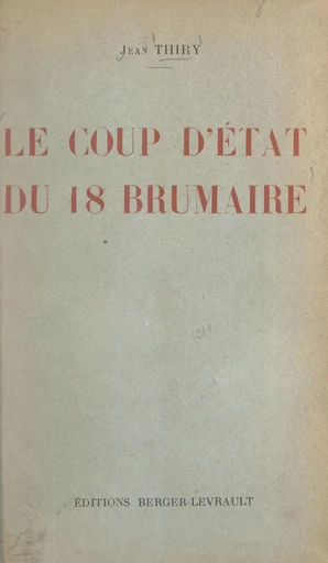 Le coup d'État du 18 brumaire - Jean Thiry - FeniXX rédition numérique