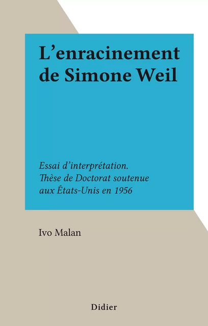 L'enracinement de Simone Weil - Ivo Malan - FeniXX réédition numérique