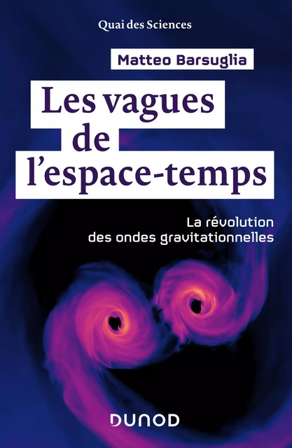 Les vagues de l'espace-temps - Matteo Barsuglia - Dunod