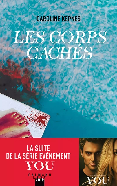 Les corps cachés - Caroline Kepnes - Calmann-Lévy