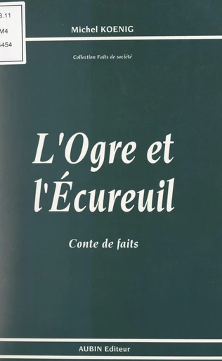 L'ogre et l'écureuil - Michel Koenig - FeniXX réédition numérique