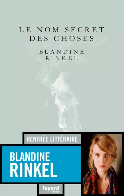 Le nom secret des choses - Blandine Rinkel - Fayard