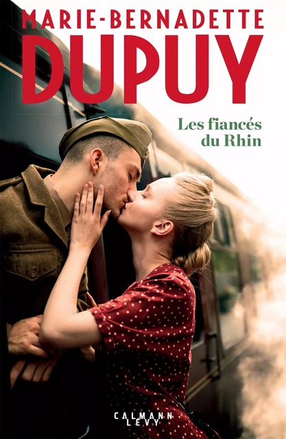 Les Fiancés du Rhin - Nouvelle édition - Marie-Bernadette Dupuy - Calmann-Lévy