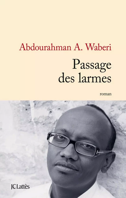 Passage des larmes - Abdourahman A. Waberi - JC Lattès