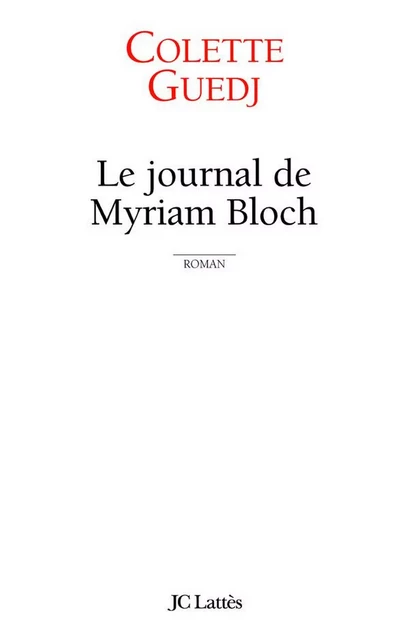 Le Journal de Myriam Bloch - Colette Guedj - JC Lattès