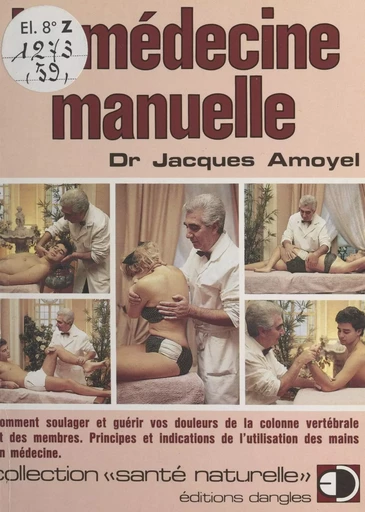 La médecine manuelle - Jacques Amoyel - FeniXX réédition numérique