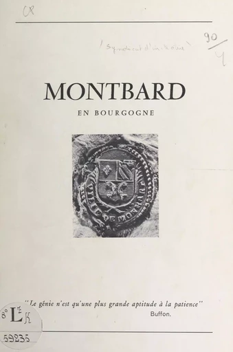 Montbard en Bourgogne -  Jeune chambre économique de Montbard,  Syndicat d'initiative de Montbard - FeniXX réédition numérique