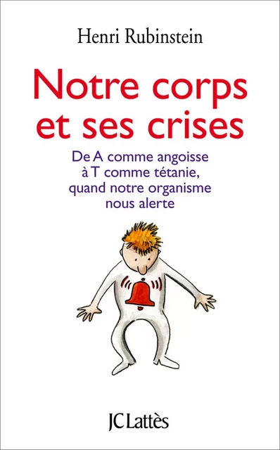 Notre corps et ses crises - Henri Rubinstein - JC Lattès