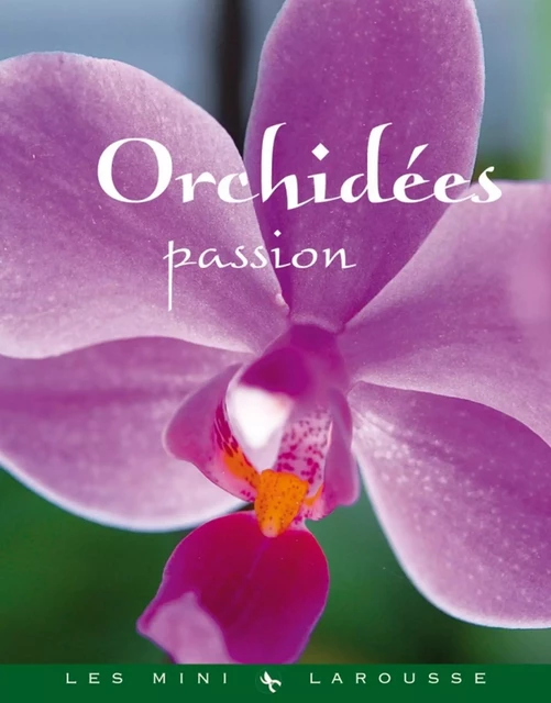 Orchidées passion -  Collectif - Larousse