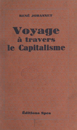 Voyage à travers le capitalisme - René Johannet - FeniXX réédition numérique