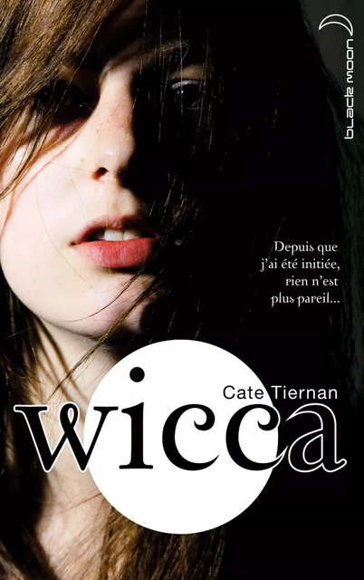 Wicca 1 - Cate Tiernan - Hachette Black Moon