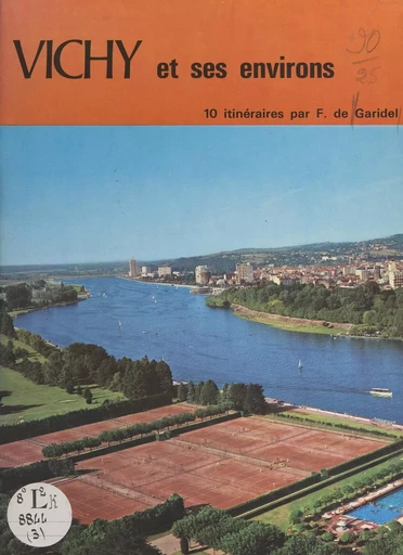 Vichy et ses environs - France de Garidel - FeniXX réédition numérique