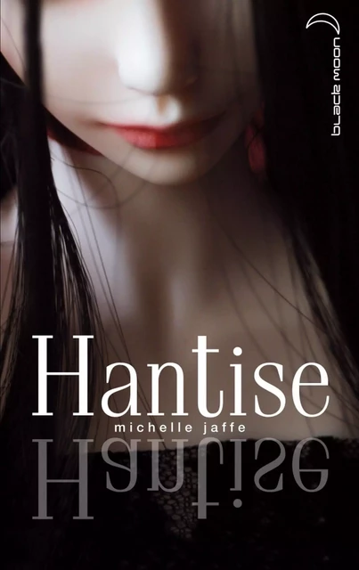 Hantise - Michele Jaffe - Hachette Black Moon