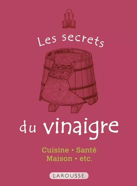 Les Secrets du vinaigre -  Collectif - Larousse