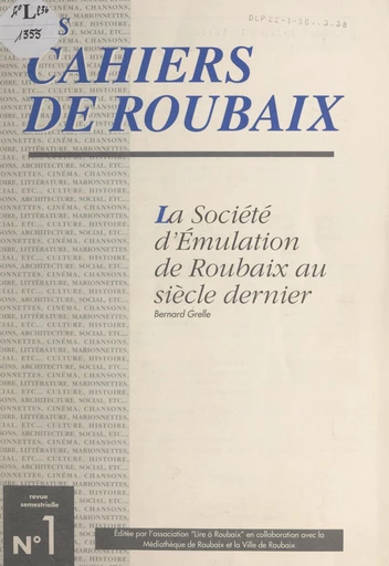 La société d'émulation de Roubaix au siècle dernier - Bernard Grelle - FeniXX réédition numérique