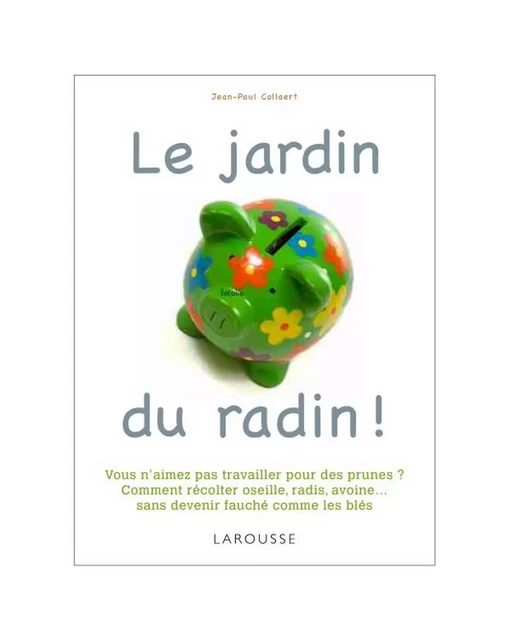 Le jardin du radin ! - Jean-Paul Collaert - Larousse