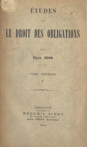 Études sur le Droit des obligations (1) - Félix Senn - FeniXX réédition numérique