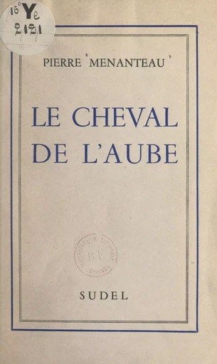 Le cheval de l'aube - Pierre Menanteau - FeniXX réédition numérique