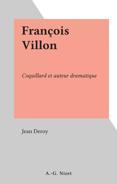 François Villon - Jean Deroy - FeniXX réédition numérique