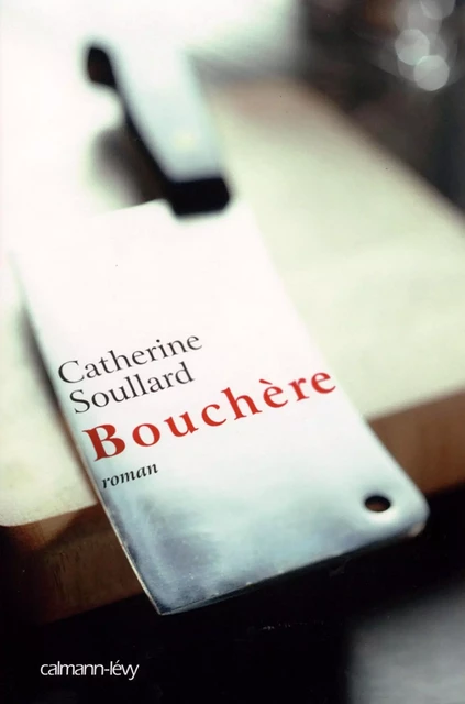 Bouchère - Catherine Soullard - Calmann-Lévy