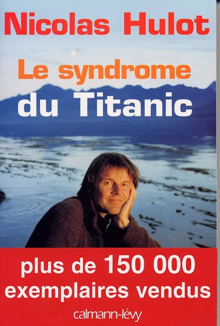 Le Syndrome du Titanic - Nicolas Hulot - Calmann-Lévy