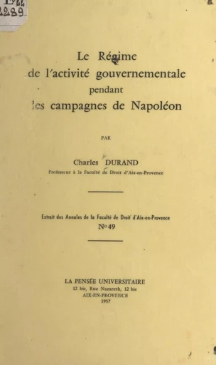 Le régime de l'activité gouvernementale pendant les campagnes de Napoléon - Charles Durand - FeniXX réédition numérique