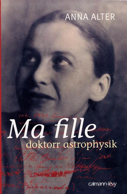 Ma fille doktorr astrophysik - Anna Alter - Calmann-Lévy