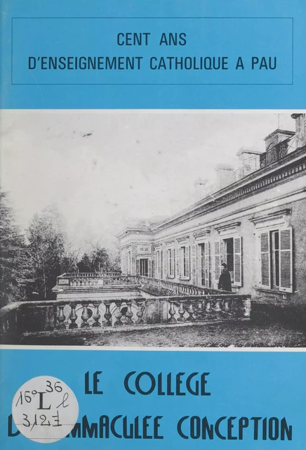 Le collège de l'Immaculée Conception - Marie-Antoinette Mathieu - FeniXX réédition numérique