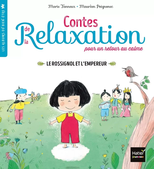 Contes de la relaxation - Le Rossignol et l'Empereur - Marie Tanneux - Hatier Jeunesse