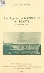 Les agents de Napoléon en Égypte (1801-1815)