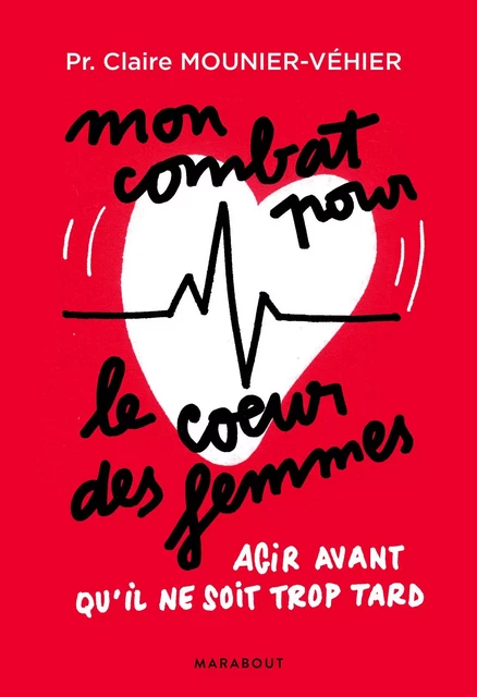 Mon combat pour le coeur des femmes - Claire Mounier-Vehier - Marabout