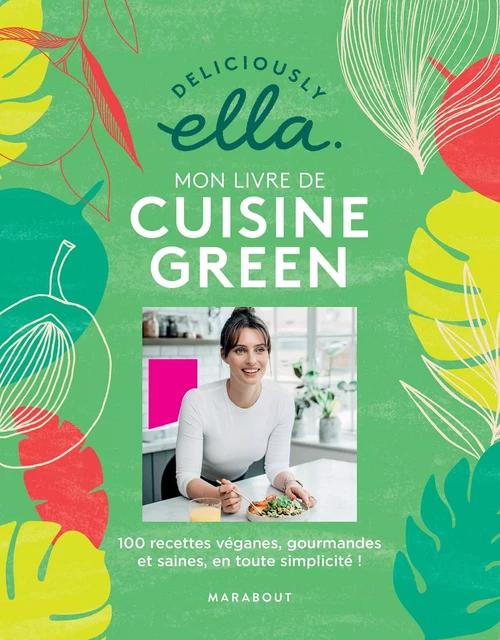 Le grand livre de la cuisine Green - Ella Mills - Marabout