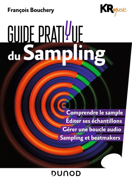 Guide pratique du sampling -  KR Music, François Bouchery - Dunod