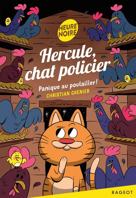 Hercule, chat policier - Panique au poulailler ! - Christian Grenier - Rageot Editeur