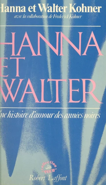 Hanna et Walter - Frederick Kohner, Hanna Kohner, Walter Kohner - FeniXX réédition numérique