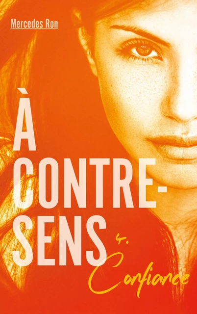 À contre-sens - tome 4 - Confiance - Mercedes Ron - Hachette Romans