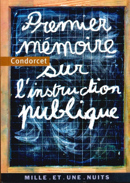 Premier mémoire sur l'instruction publique - Jean-Antoine Nicolas Condorcet - Fayard/Mille et une nuits