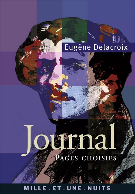 Journal - Eugène Delacroix - Fayard/Mille et une nuits