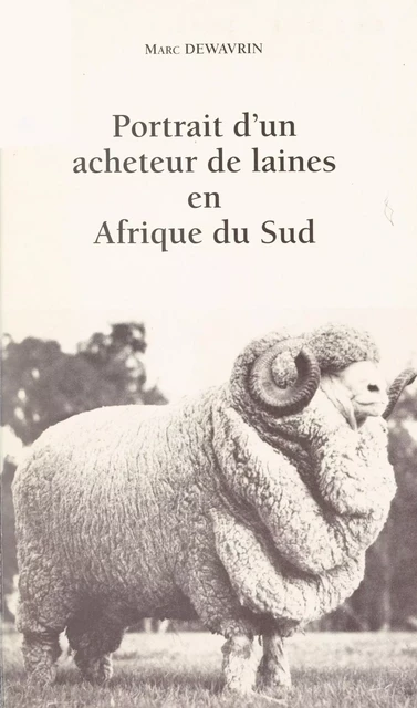 Portrait d'un acheteur de laines en Afrique du Sud - Marc Dewavrin - FeniXX réédition numérique