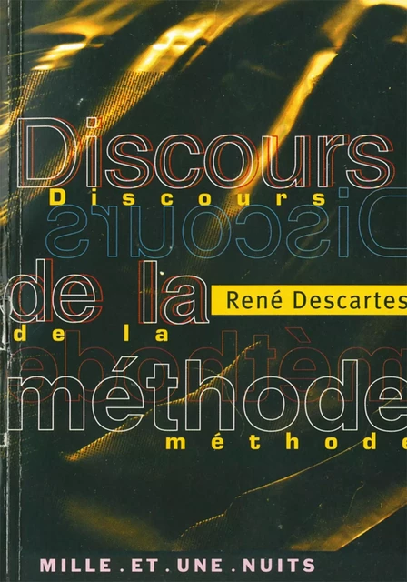 Discours de la méthode - René Descartes - Fayard/Mille et une nuits