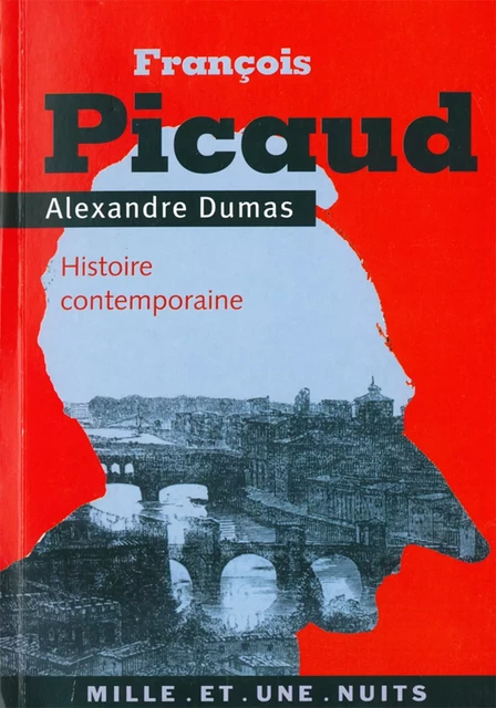 François Picaud - Alexandre Dumas - Fayard/Mille et une nuits