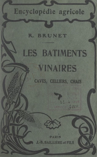 Les bâtiments vinaires : caves, celliers, chais - Raymond Brunet - FeniXX réédition numérique