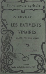 Les bâtiments vinaires : caves, celliers, chais