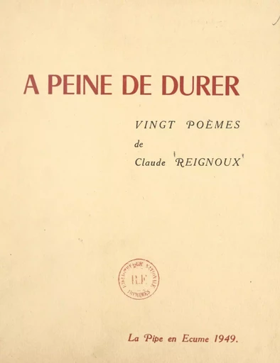 À peine de durer - Claude Reignoux - FeniXX réédition numérique