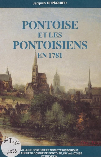 Pontoise et les Pontoisiens en 1781 - Jacques Dupâquier - FeniXX réédition numérique